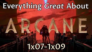 Everything GREAT About Arcane! (S1 E7-9)