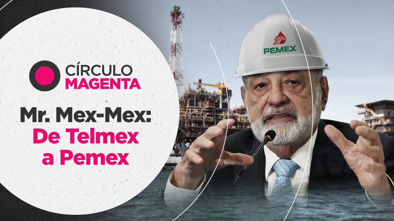 Magenta Circle: Mr. Mex-Mex; from Telmex to Pemex