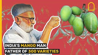 India's mango man, father of 300 varieties