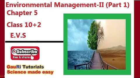 ENVIRONMENTAL MANAGEMENT-II (PART1)  E.V.S. CLASS 10+2