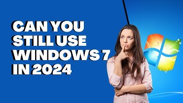 Can You Still Use Windows 7 in 2024
