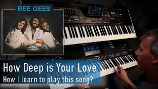 Love Song 70 - How I learn to play the song "How Deep is Your Love (Bee Gees)"