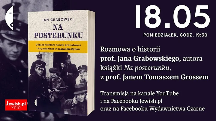 Jan Grabowski & Jan Tomasz Gross - rozmowa o histo...