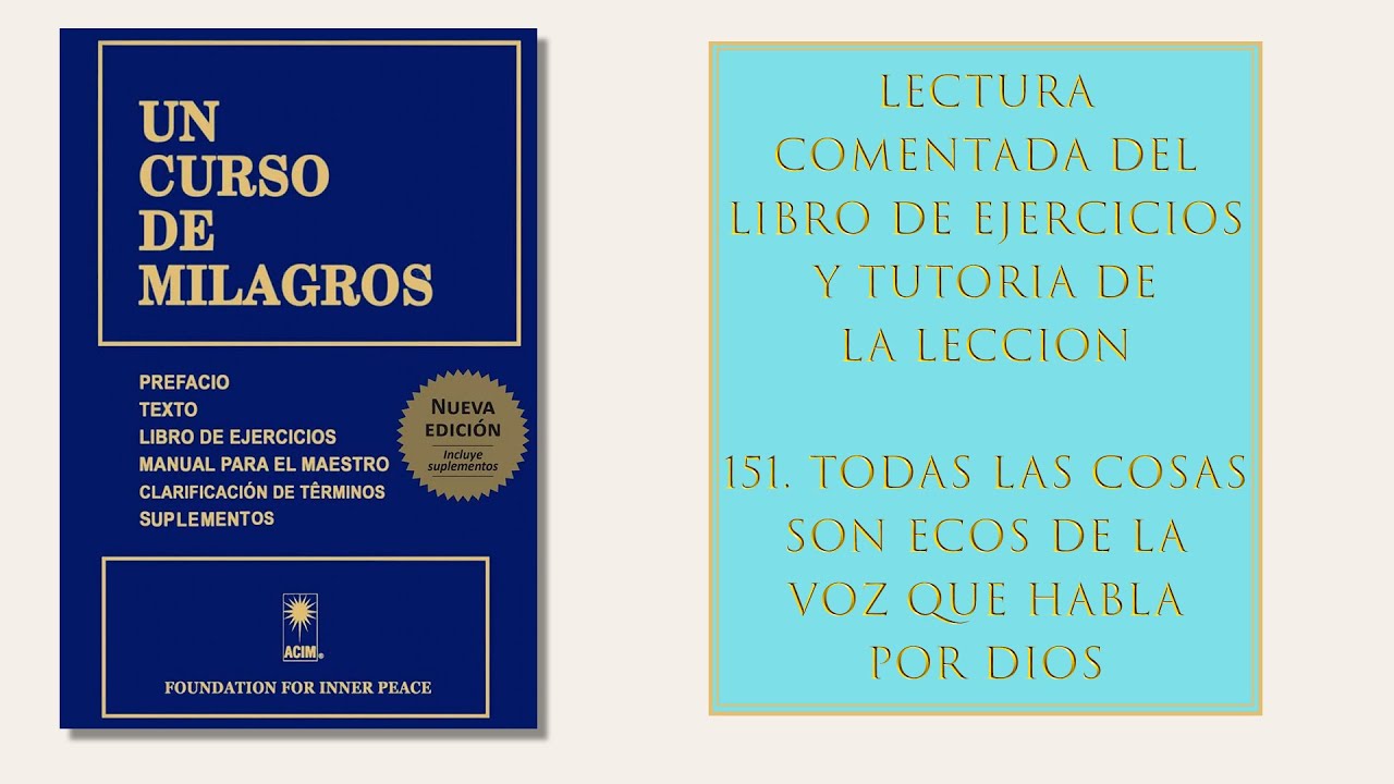 Libro ejercicios. Lección 151. Todas las cosas son ecos de la Voz que habla por Dios