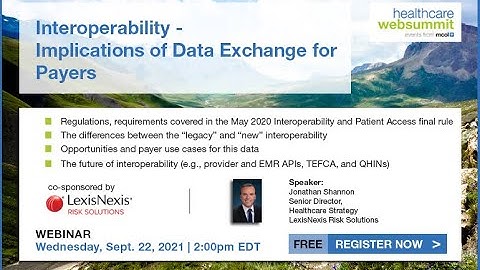Webinar Preview: Interoperability – Implications of Data Exchange for Payers
