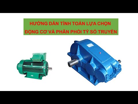 Video Phần 1 tính chọn động cơ và phân phối tỷ số truyền - youtube
