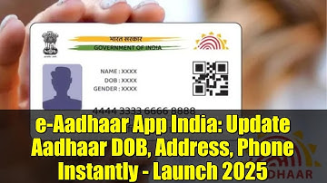 e-Aadhaar App India: Update Aadhaar DOB, Address, Phone Instantly - Launch 2025