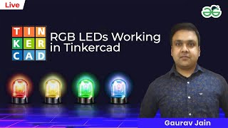 RGB LEDs Working in Tinkercad | GeeksforGeeks School