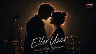 Eller Üzer (English Akustik Rock)