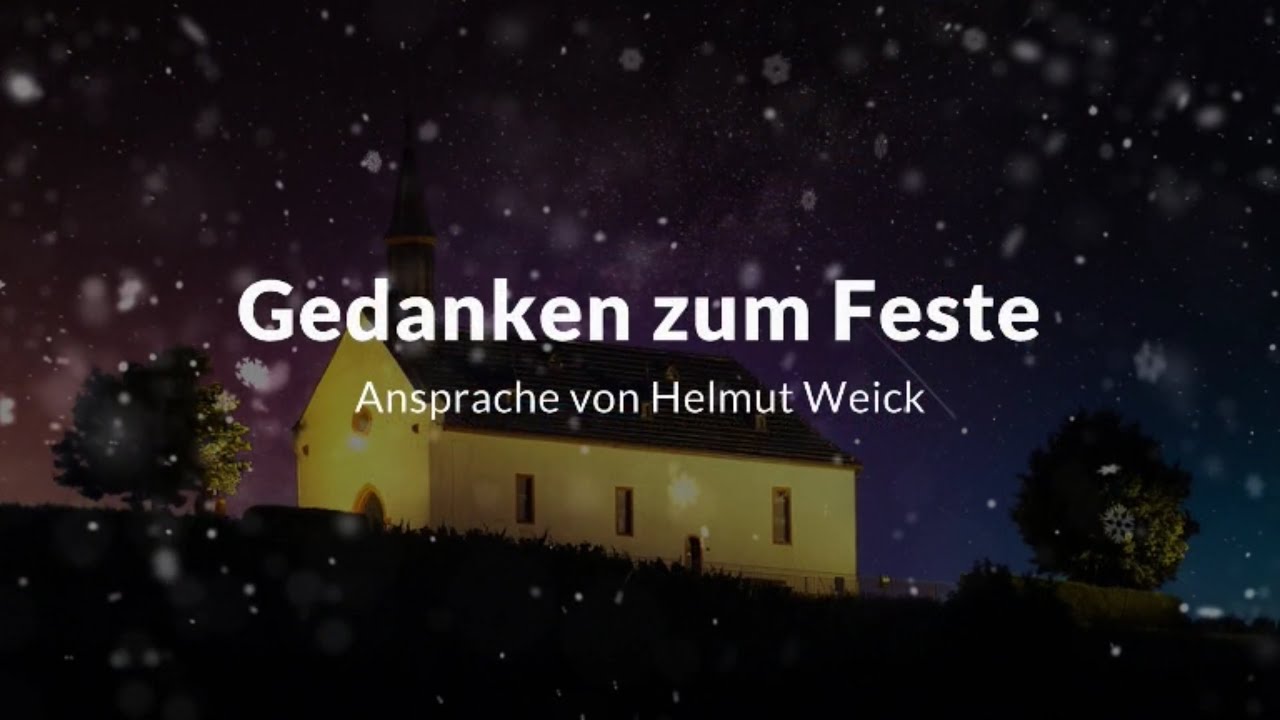 Gedanken zum Feste - Ansprache von Helmut Weick