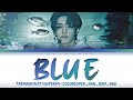 TAEYONG (태용/テヨン NCT/SuperM) - ''BLUE'' Lyrics 가사 [日本語字幕] (Color_Coded_HAN_ROM_ENG)