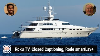 Daddy's Got His New Yacht - Roku TV, Closed Captioning, Rode smartLav+