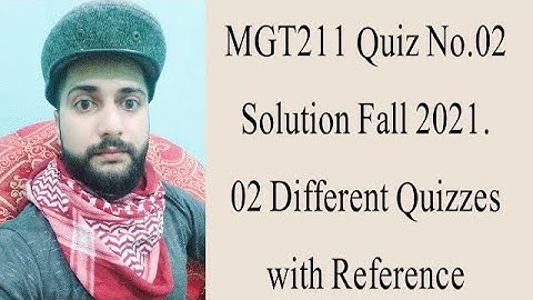 MGT211 Quiz No.02 Solution Fall 2021|| Mgt211 solved quiz 2 2021|| mgt211 solved quiz 2 fall 2021