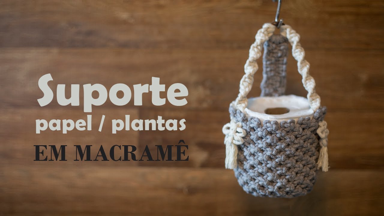 SUPORTE EM MACRAMÊ (PARA PAPEL HIGIÊNICO OU PLANTAS)