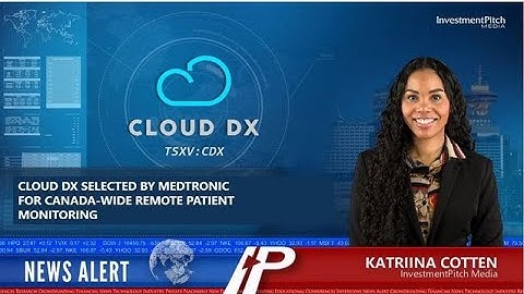 Cloud DX selected by Medtronic for Canada-Wide Remote Patient Monitoring