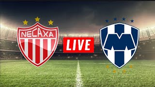 NECAXA vs MONTERREY - Liga MX EN VIVO - MATCH LIVE Score