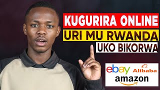 Uko Wagura Ibintu Online kuri Amazon US&UK / Alibaba / Ebay / Kikuu Bikakugeraho Mu RWANDA screenshot 4