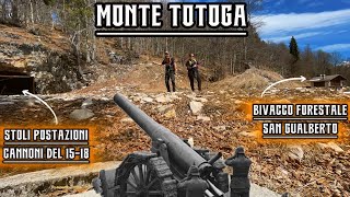 MONTE TOTOGA - STOLI PRIMA GUERRA MONDIALE  E BIVACCO GUALBERTO.