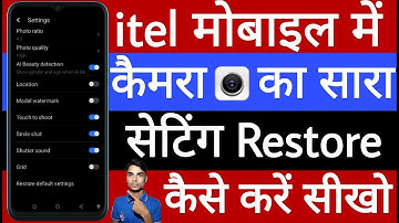 itel mobile mein camera ka sara setting restore kaise karen