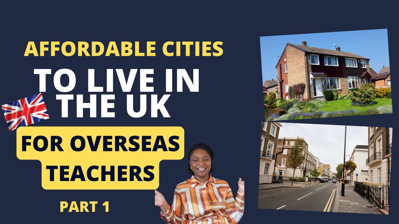 AFFORDABLE CITIES TO LIVE IN THE UK OVERSEAS TEACHERS YouTube