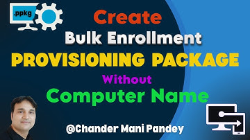 Intune Bulk Enrollment : Create Provisioning Package Without Computer Name