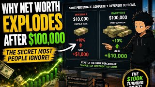 Why Net Worth EXPLODES After $100K (The Secret 99% Never Learn) #Money #Investing #NetWorth #Wealth