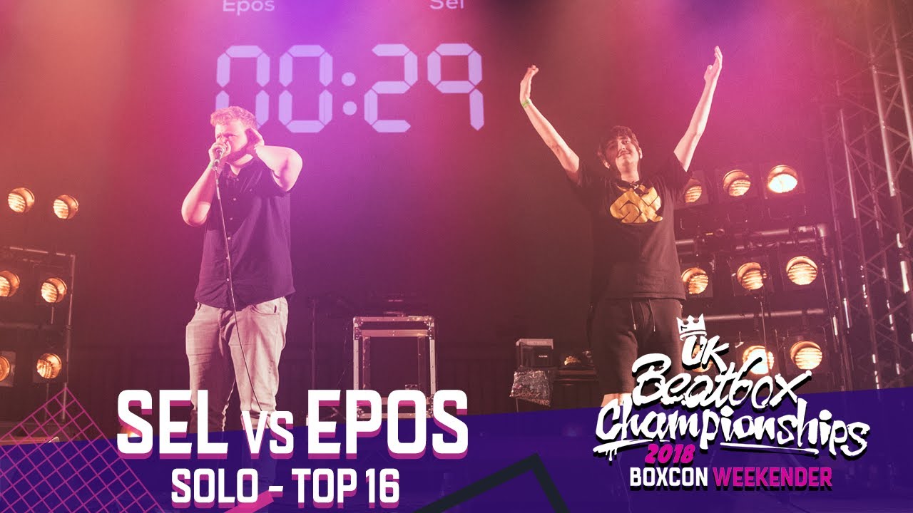 Sel vs Epos | Solo Top 16 | 2018 UK Beatbox Championships