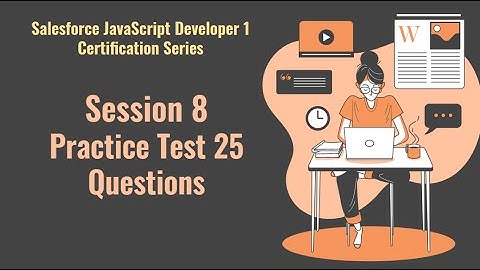 Salesforce JavaScript Developer 1 Certification Practice test