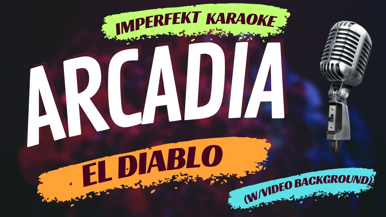 Arcadia karaoke - El Diablo (w/video background)