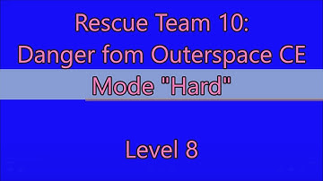 Rescue Team 10: Danger From Outer Space CE Level 8