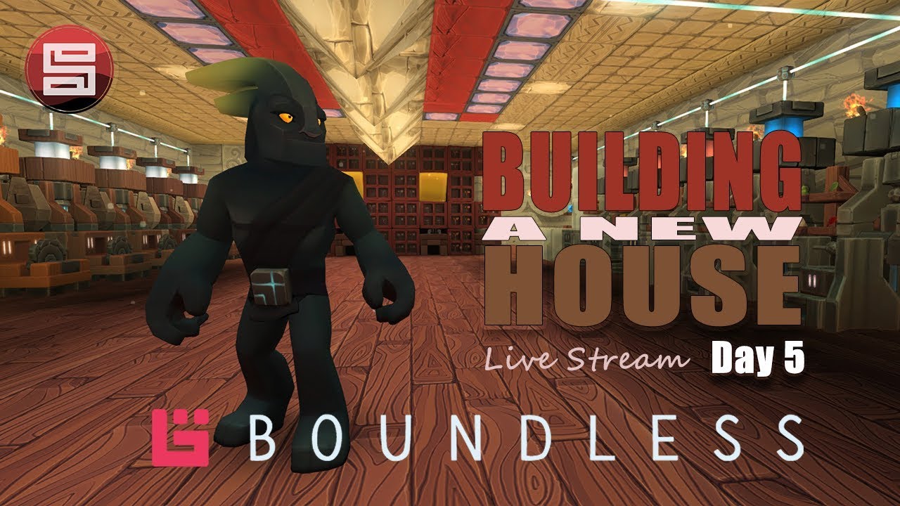 Boundless | Building a new house (Day 5) | Full Live Stream 2017-11-06