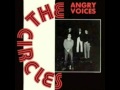 The Circles - angry voices
