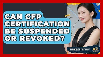 Can CFP Certification Be Suspended or Revoked? | Finance Job Strategist