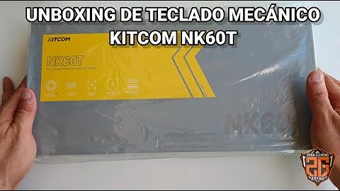Unboxing de Teclado Mecanico KITCOM NK60T🔥