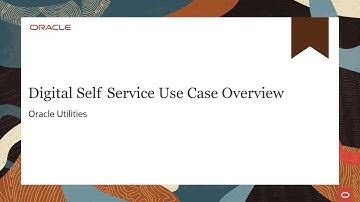 Oracle Utilities Digital Self Service - Use Case Overview