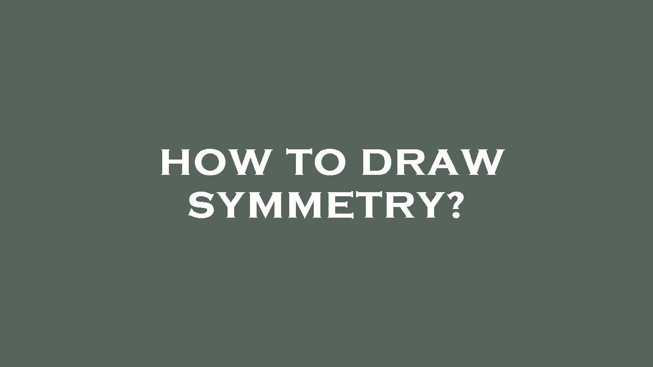 How to draw symmetry? - YouTube