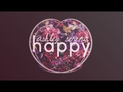 Happy (original song by Ashley Serena)