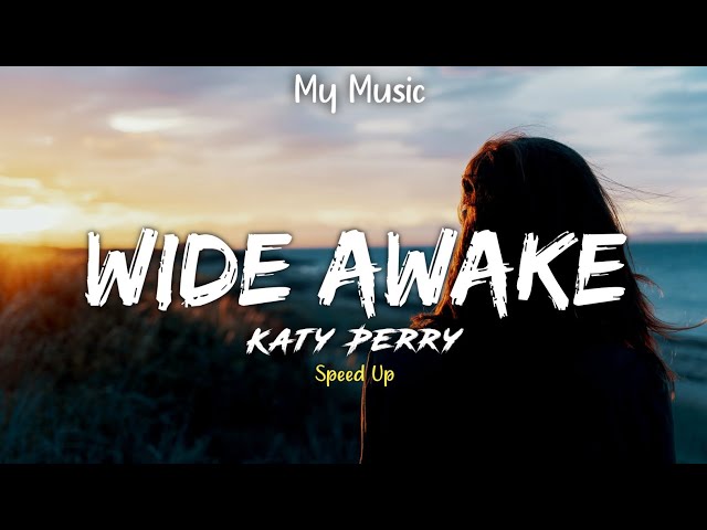 Wide Awake - Katy Perry Speed up (Lyric video) class=