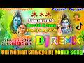 Om Namah Shivaya 💞 Dj Remix Song 💞 Shivratri Special Dj Song 💞Hindi Bhakt Dj Song 💞 Dj Vishal Bhai