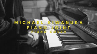 Michael Kiwanuka - Piano Joint - Piano Cover