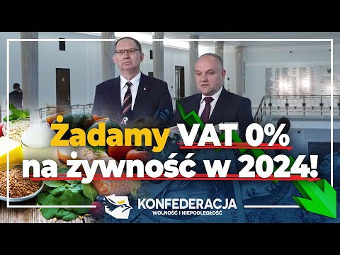 Konfederacja domaga się obniżenia VAT na żywność w 2024!