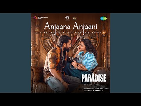 Anirudh Ravichander, Sublahshini & Kittu Vissapragada - Anjaana Anjaani (From "The Paradise") (Telugu)