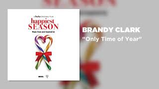 Brandy Clark - Only Time of the Year (From "Happiest Season")