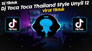 DJ TOCA TOCA THAILAND STYLE PARGOY UNYIL 12 REMIX VIRAL TIK TOK TERBARU 2023!! SOUND Danzz?🎟️