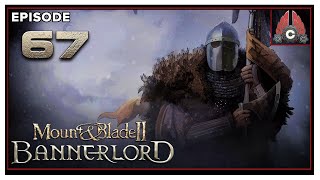 Let's Play Mount & Blade II: Bannerlord With CohhCarnage - Episode 67