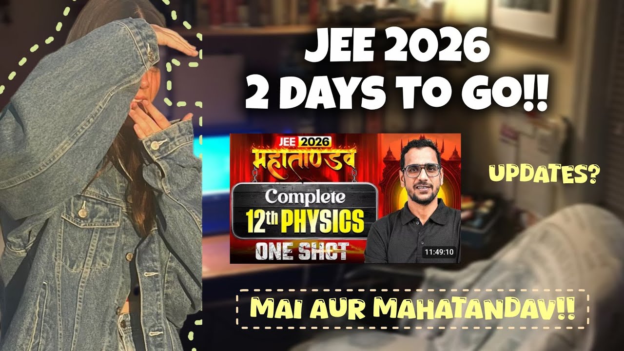 JEE 2026 : 2 days to go😞 | Final grind🥹💋