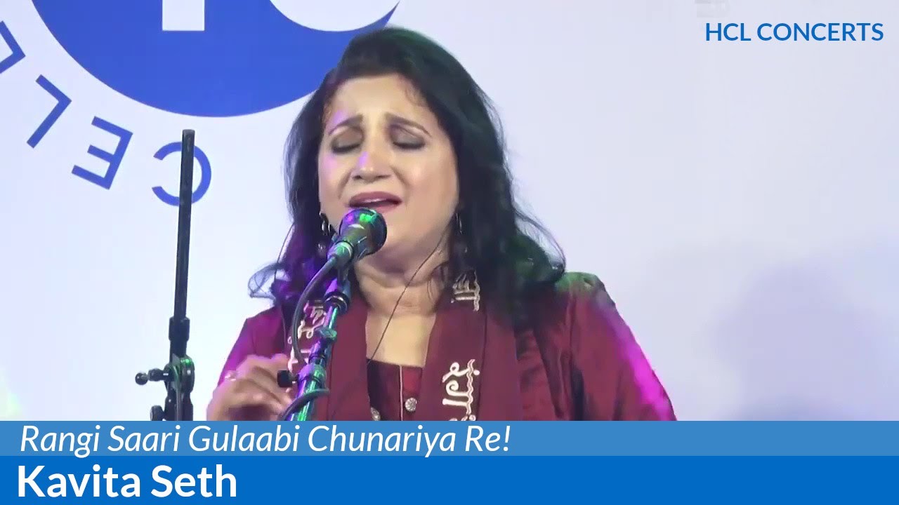 Rangi Saari Gulaabi Chunariya Re   Kavita Seth   HCL Concerts