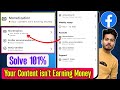 your content isn't earning money | some of your content is not earning Facebook | Facebook monetize