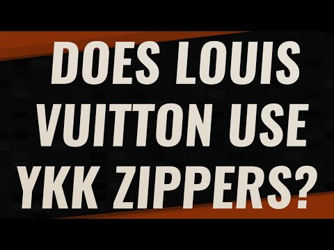 Does Louis Vuitton use YKK zippers? 