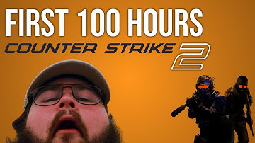 CS2 - First 100 Hours